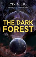 Cover of The Dark Forest (Remembrance of Earth’s Past, #2) by Liu Cixin