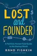Cover of Lost and Founder: A Painfully Honest Field Guide to the Startup World by Rand Fishkin