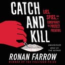 Cover of Catch and Kill: Lies, Spies, and a Conspiracy to Protect Predators by Ronan Farrow