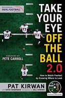Cover of Take Your Eye Off the Ball 2.0: How to Watch Football by Knowing Where to Look by Pat Kirwan
