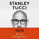 Cover of Taste: My Life Through Food by Stanley Tucci