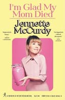 Cover of I'm Glad My Mom Died by Jennette McCurdy