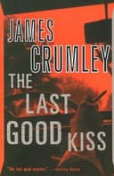 Cover of The Last Good Kiss (C.W. Sughrue, #1) by James Crumley
