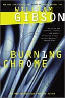 Cover of Burning Chrome (Sprawl, #0) by William Gibson