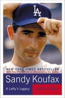 Cover of Sandy Koufax: A Lefty's Legacy by Jane Leavy