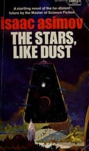 Cover of The Stars, Like Dust (Galactic Empire, #1) by Isaac Asimov