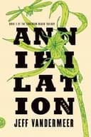 Cover of Annihilation (Southern Reach, #1) by Jeff Vandermeer