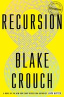 Cover of Recursion by Blake Crouch