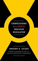 Cover of Confessions of a Rogue Nuclear Regulator by Gregory B. Jaczko