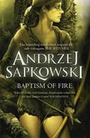 Cover of Baptism of Fire (The Witcher, #3) by Andrzej Sapkowski