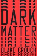 Cover of Dark Matter by Blake Crouch