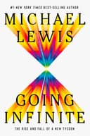Cover of Going Infinite: The Rise and Fall of a New Tycoon by Michael Lewis