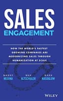 Cover of Sales Engagement: How The World's Fastest Growing Companies are Modernizing Sales Through Humanization at Scale by Manny Medina